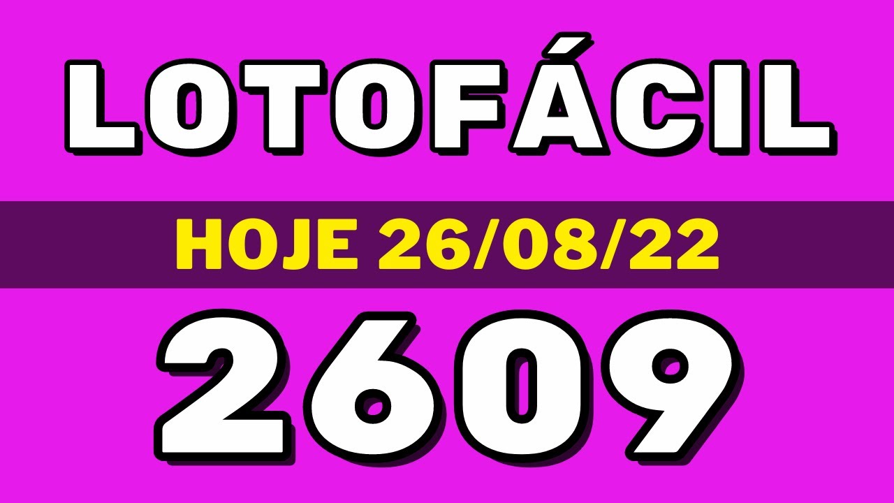 Lotofácil 2609 – resultado da lotofácil de hoje concurso 2609 (26-08-22)