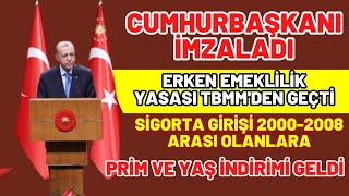 Cumhurbaşkanı imzaladı! Sigorta başlangıcı 2000 2002 2008 olanlara YAŞ İNDİRİMİ ile erken emeklilik! Resimi