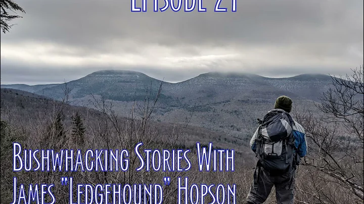 Episode 21 - Bushwhacking Stories with James Hopson