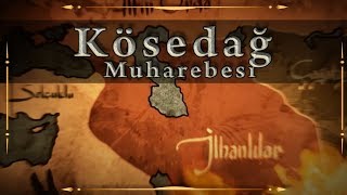 Kösedağ Muharebesi (1243) | Selçuklu - Moğol Savaşları