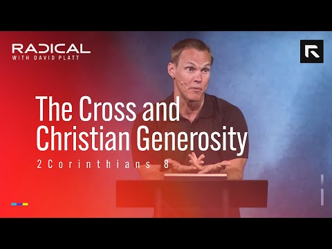 The Cross and Christian Generosity || David Platt