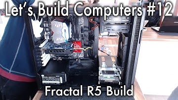 LBC#12 Uncut - Fractal R5 Build