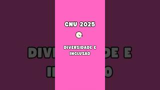 CNU 2025 - DIVERSIDADE E INCLUSÃO.