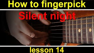 Guitar lesson 14, how to play Silent night fingerstyle on the guitar (Christmas carols)