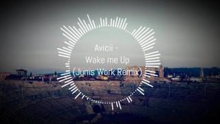 Avicii feat. Aloe Blacc - Wake Me Up (Junis Work Remix) /+flp