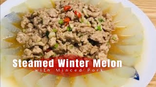 Steamed Kundol with Minced Pork/Steamed Winter Melon with Minced Pork