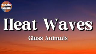 🎵 Glass Animals - Heat Waves || Taylor Swift, Pink Sweat$, Troye Sivan (Lyrics)