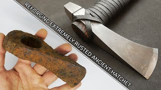 Reforging Extremely Rusted Ancient Hatchet