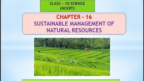 Class-10 Science| Chapter-16 Sustainable Management of Natural Resources| Important Questions