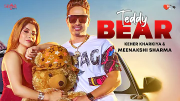 Teddy Bear - Ruchika J | Kehar Kharkiya | Meenakshi S | Aamin B | H7 Sandhu | Haryanvi Song 2021