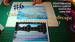 #6 OF 16 | LAYOUT THE MINI | Quilt a Nighttime Landscape | Zazu&#39;s Stitch Art