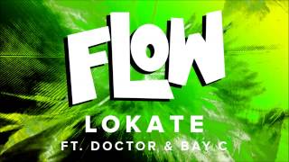 Lokate Feat Doctor Bay C - Flow Radio Edit