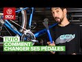 Comment changer les pédales de son vélo | Tuto