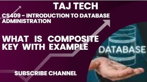 CS409 INTRODUCTION TO DATABASE ADMINISTRATION || What is Composite Key 🗝️ || TAJ TECH 