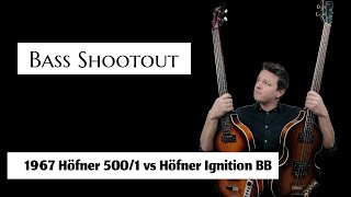 Bass Shootout: 1967 Höfner 500/1 vs Höfner Ignition BB (no talking)
