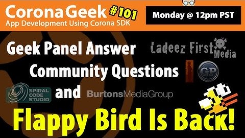 Corona Geek #101 – Multi-player Flappy Bird, Coronium Updates, and Community Questions