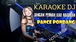 KARAOKE DJ - JANGAN PERNAH KAU RAGUKAN  - PANCE PONDANG