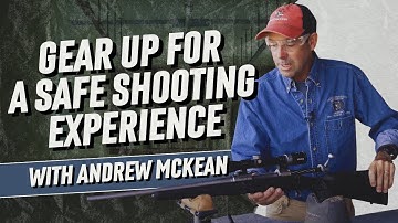 Essential Safety Gear for Every Shooter - Master the Fundamentals with Andrew McKean