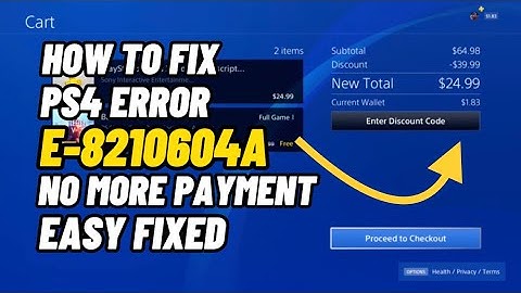 How To Fix PS4 Error Code E-8210604A No More PSSTORE Paymet Error
