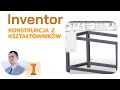 Autodesk Inventor - konstrukcja z kształtowników