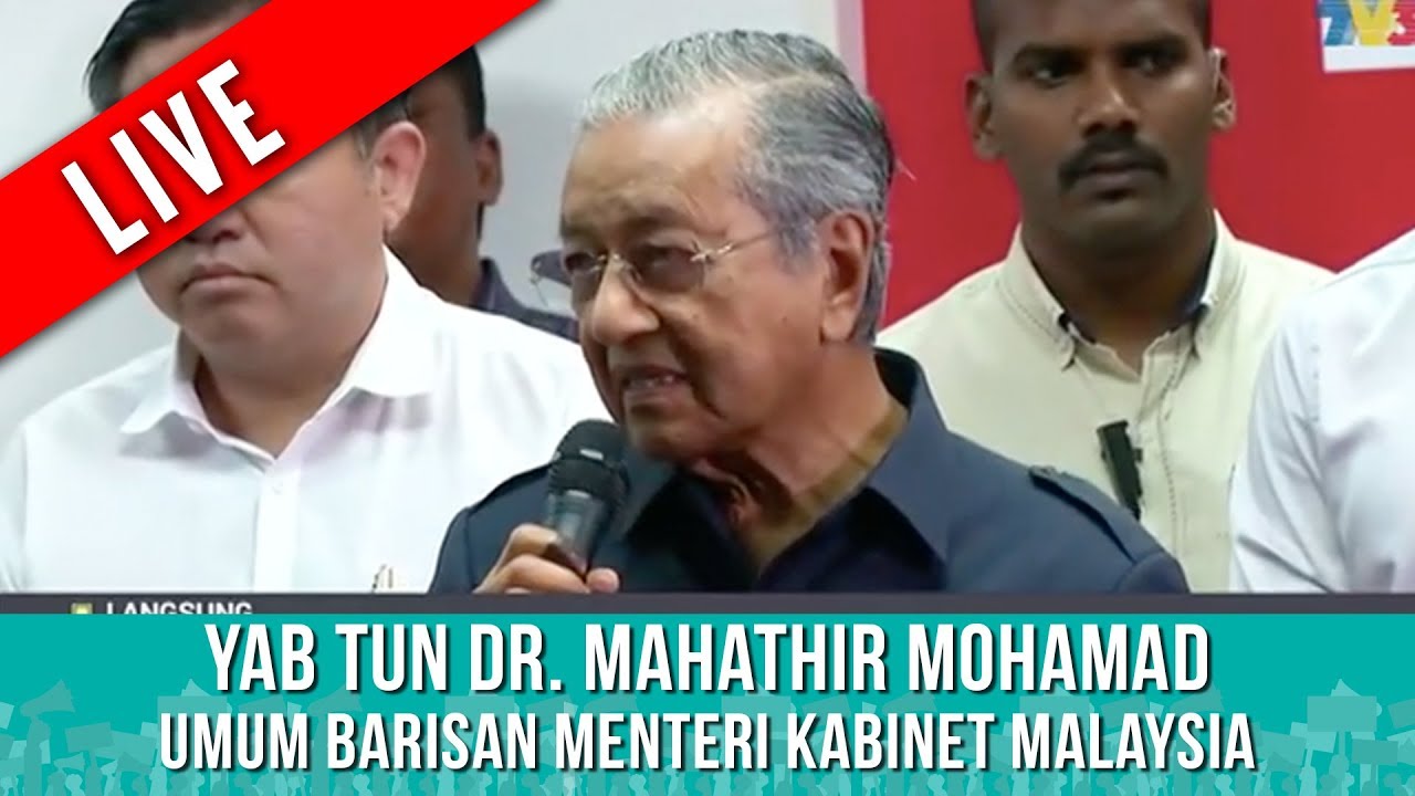 TERKINI : YAB Tun Dr. Mahathir Mohamad Umum Barisan Menteri Kabinet Malaysia | Sabtu 12 Mei 2018