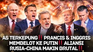 AS TERKEPUNG! PRANCIS & INGGRIS MEMBELOT KE PUTIN! ALIANSI RUSIA-CHINA MAKIN BRUTAL!