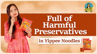 Yippee Noodles has a lots of preservatives and food additives, What they doing to your body