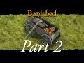 Banished  part 2 how to start