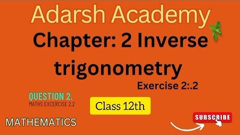 question 2, class 12th Maths chapter 2: inverse trigonometry function Exercise 2.2.
