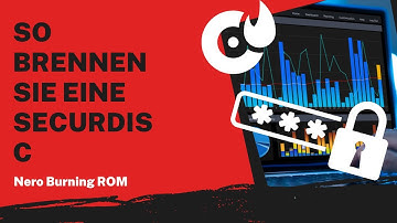 So brennen Sie eine SecurDisc | Nero Burning ROM Anleitung