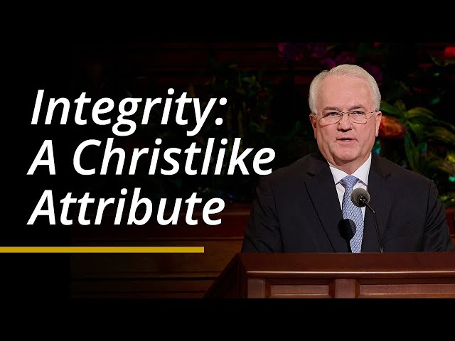 Integrity: A Christlike Attribute | Jack N. Gerard | April 2024 General Conference class=