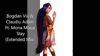 Bogdan Vix & Claudiu Adam Ft. Mona Moua - Stay (Extended Mix)