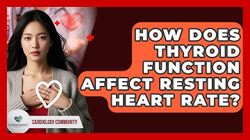 How Does Thyroid Function Affect Resting Heart Rate? - Cardiology Community