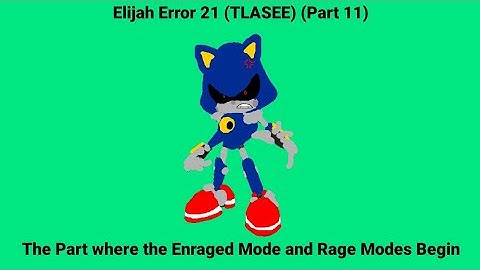 Elijah Error 21 (TLASEE) Part 11