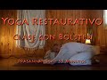 Yoga restaurativo con bolster  prasannayoga  39 minutos