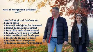 Nicu Drăghici și Margareta - colaj muzică creștină |vol.7|