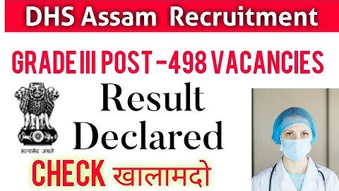 DHS Assam Health Dept Result Out Grade_III Vacancies -498 ||Bodo Job Info||
