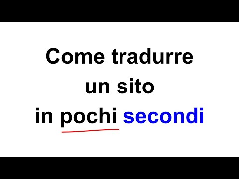 Come tradurre un sito web dal tedesco (o qualsiasi lingua) in pochi secondi in italiano