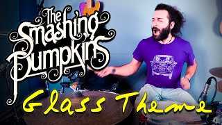 SMASHING PUMPKINS - GLASS THEME | DRUM COVER