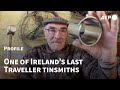 One of irelands last traveller tinsmiths mourns lost way of life  afp