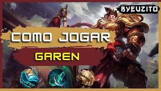 [GAREN TOP] COMO JOGAR DE GAREN [ATUALIZADO] | GAMEPLAY EXPLICATIVA | League of Legends