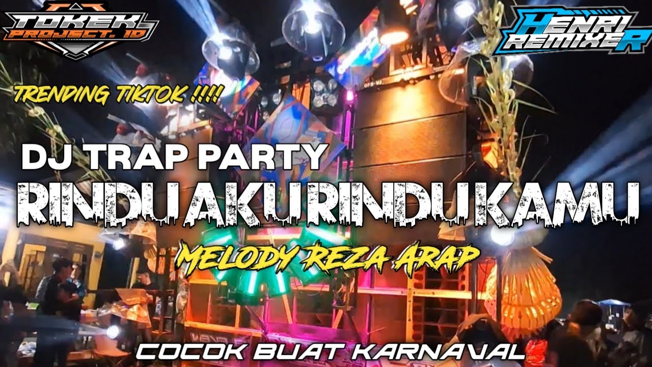 DJ RINDU AKU RINDU KAMU TRAP PARTY II MELODY TEROMPET REZA ARAP II COCOK BUAT KARNAVAL 2025