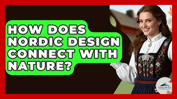 How Does Nordic Design Connect With Nature? - Unmapping Scandinavia