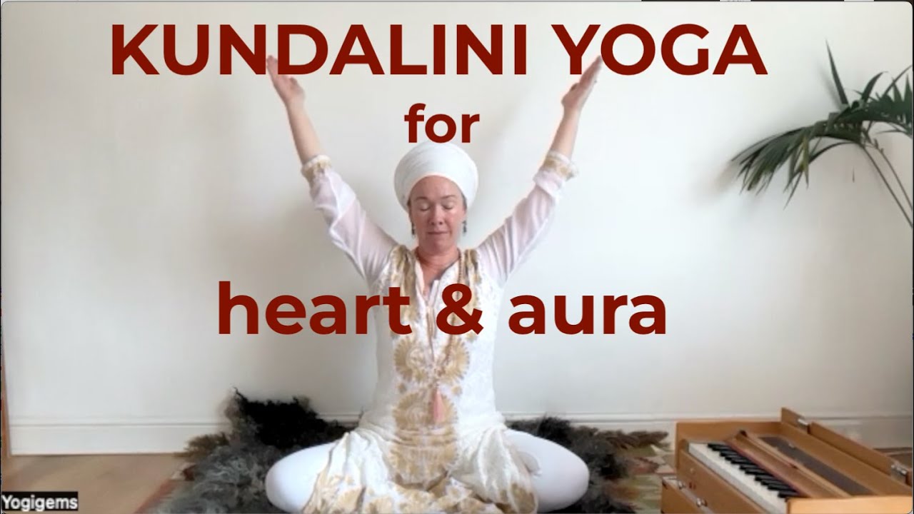 30 minute kundalini yoga for a hearty aura | Heart Centre & Magnetic ...