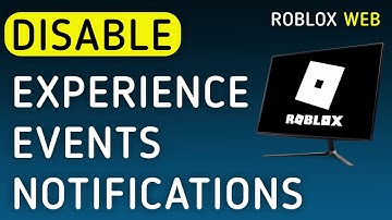 How To Disable Experience Events Notifications On Roblox Web On PC (New Update)