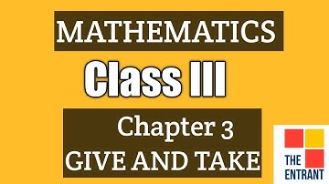 Class III | Mathematics | Chapter 3- Give & Take- Part 2