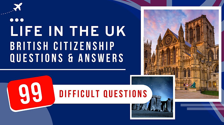 UK Citizenship Test Practice 2025 - Life in the UK Questions & Answers (99 Difficult Questions)