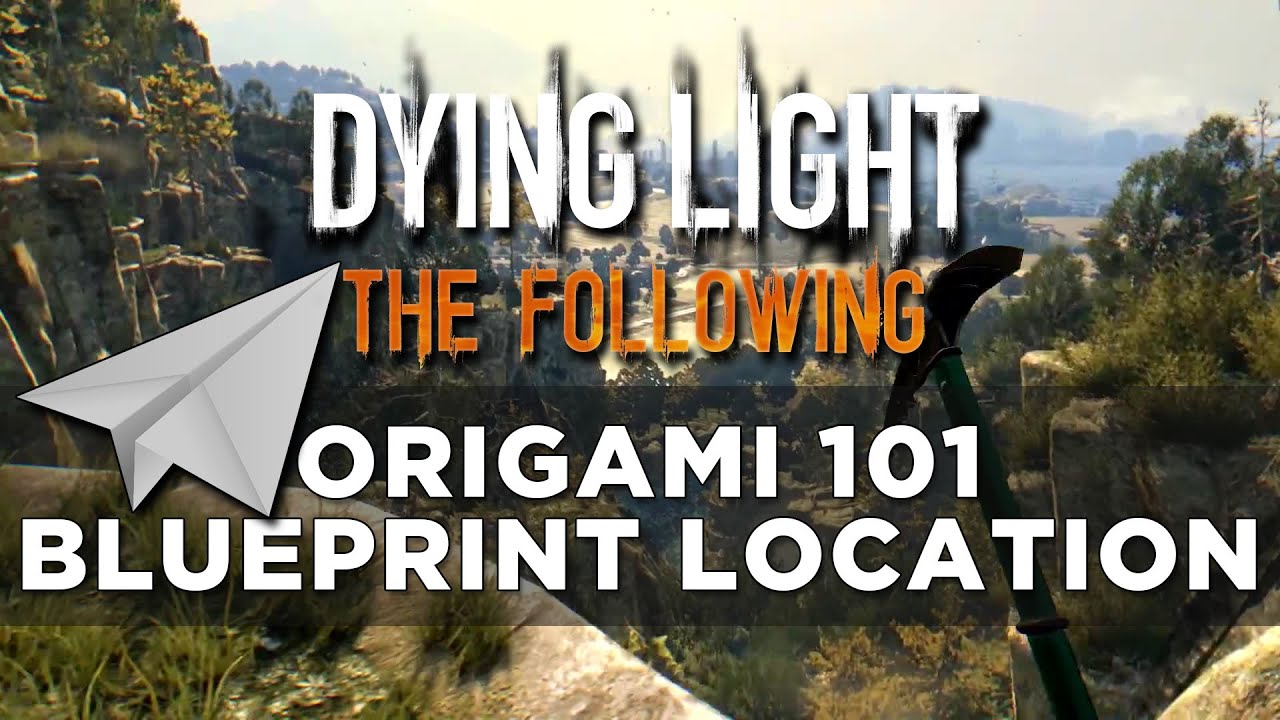 Origami 101 Blueprint - Dying Light The Following DLC Location