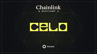 Guest Session with CELO | Chainlink Bootcamp - Day 5