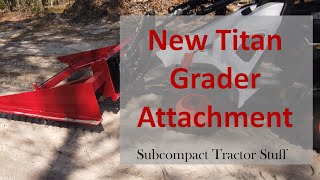 New Titan Grader Attachment